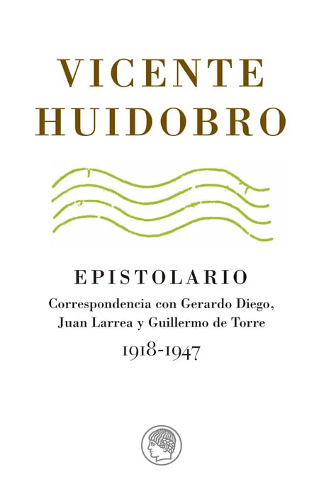 VICENTE HUIDOBRO EPISTOLARIO 1918-1947