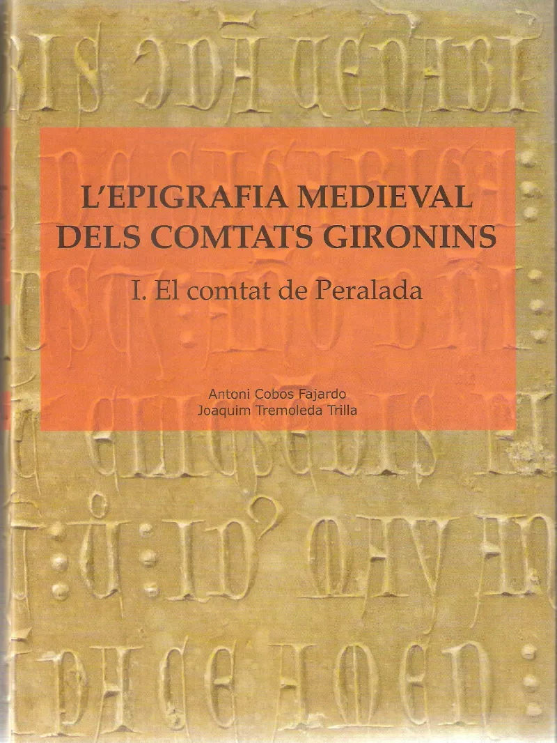 EPIGRAFIA MEDIEVAL DELS COMTATS GIRONINS,L'
