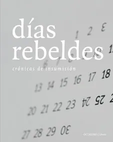 DIAS REBELDES -CRONICAS DE LA INSUMISION-