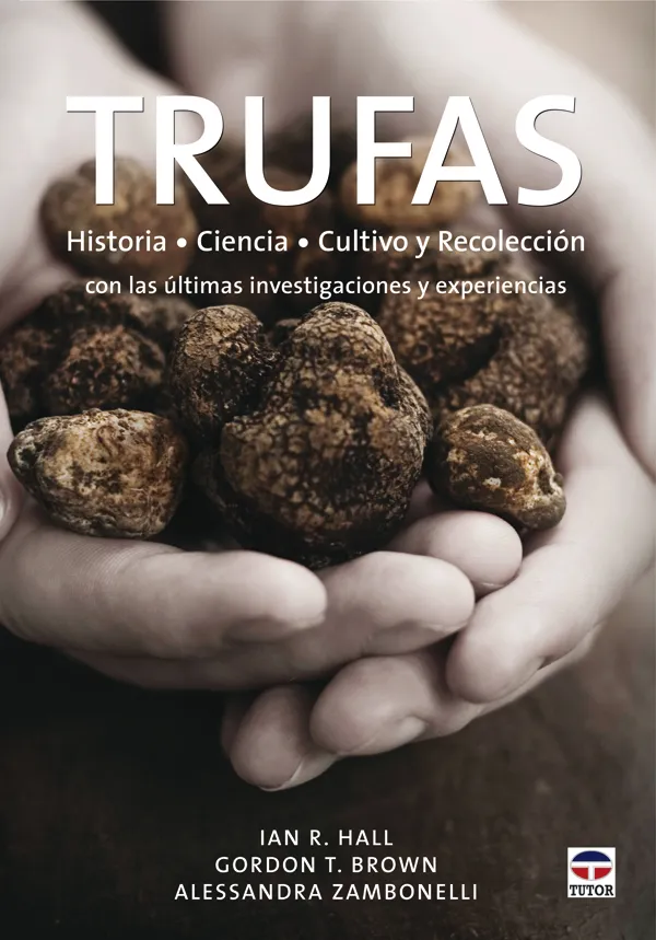 TRUFAS -HISTORIA CIENCIA CULTIVO Y RECOLECCION-