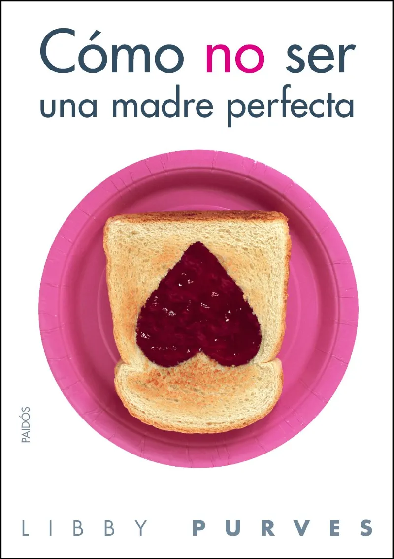 COMO NO SER UNA MADRE PERFECTA -NOVA EDICIO-