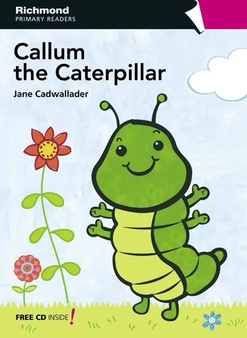 CALLUM THE CATERPILLAR -PRIMARY 1 PRE-STARTERS-