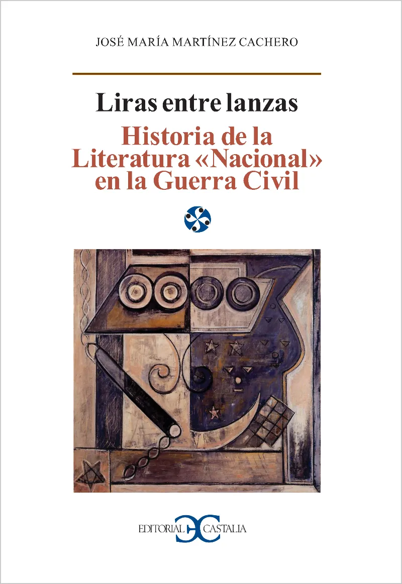 Liras entre lanzas. Historia de la Literatura "Nacional" en la Guerra Civil