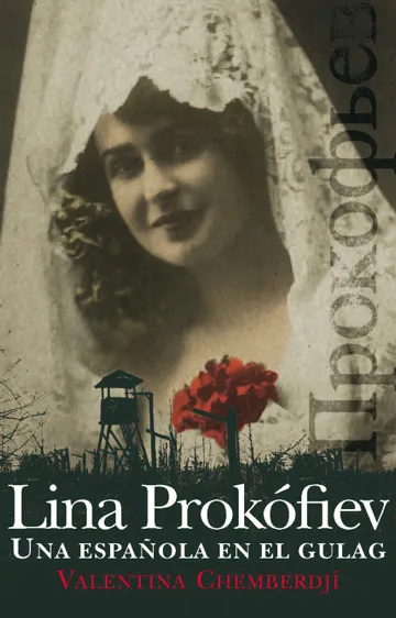 LINA PROKOFIEV -UNA ESPAÑOLA EN EL GULAG-