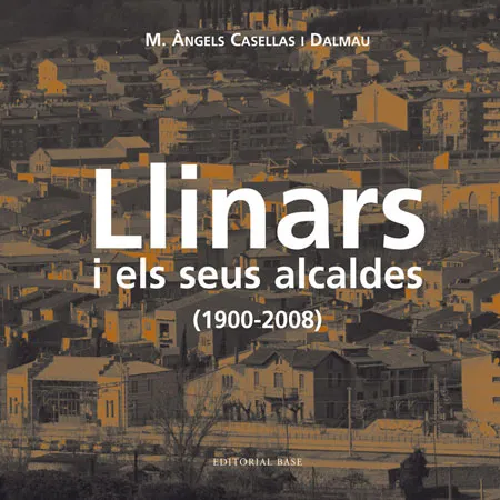 LLINASRS I ELS SEUS ALCALDES 1900-2008