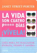 La vida son cuatro p**** días ¡Vívela!