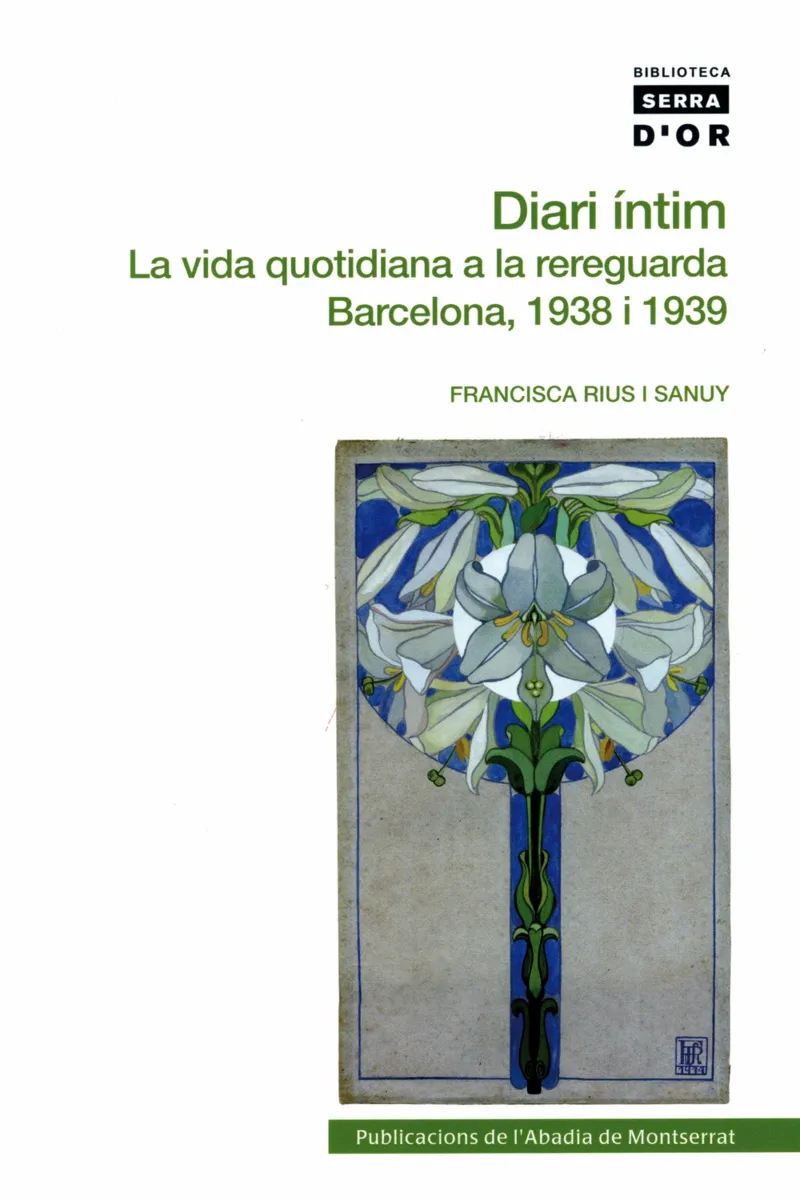 DIARI ÍNTIM.LA VIDA QUOTIDIANA A LA RERAGUARDA(BARCELONA 1938 I 1939)