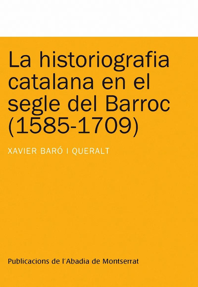 HISTORIOGRAFIA CATALANA EN EL SEGLE BARROC 1585-17