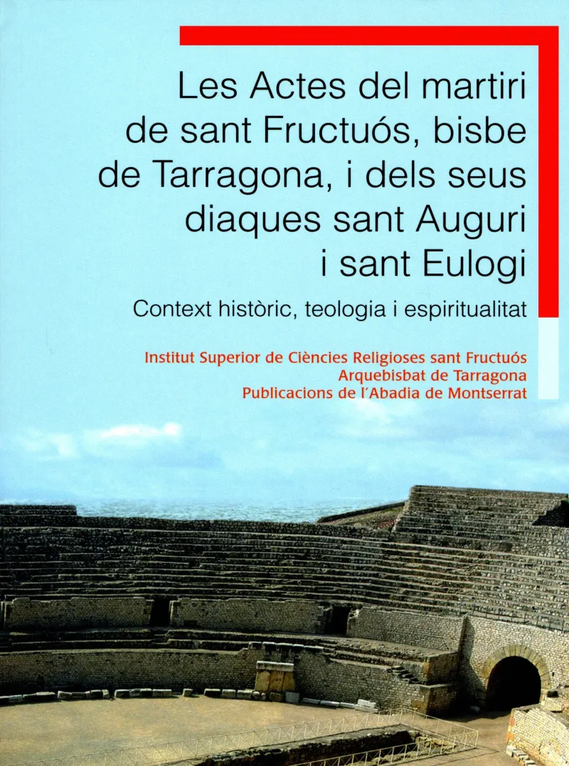 ACTES DEL MARTIRI DE SANT FRUCTOS BISBE DE TARRAGO