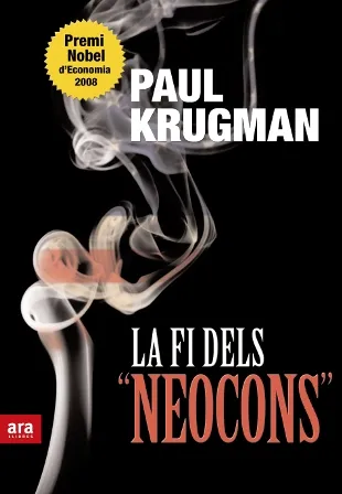 FI DELS NEOCONS,LA -PREMI NOBEL ECONOMIA 2008-
