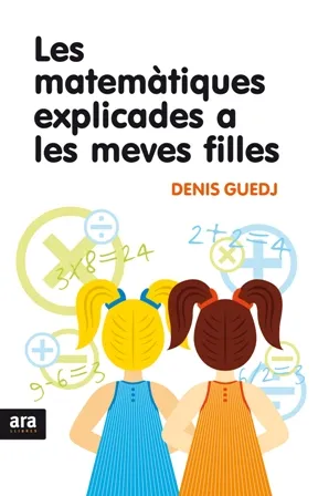 MATEMATIQUES EXPLICADES A LES MEVES FILLES,LES