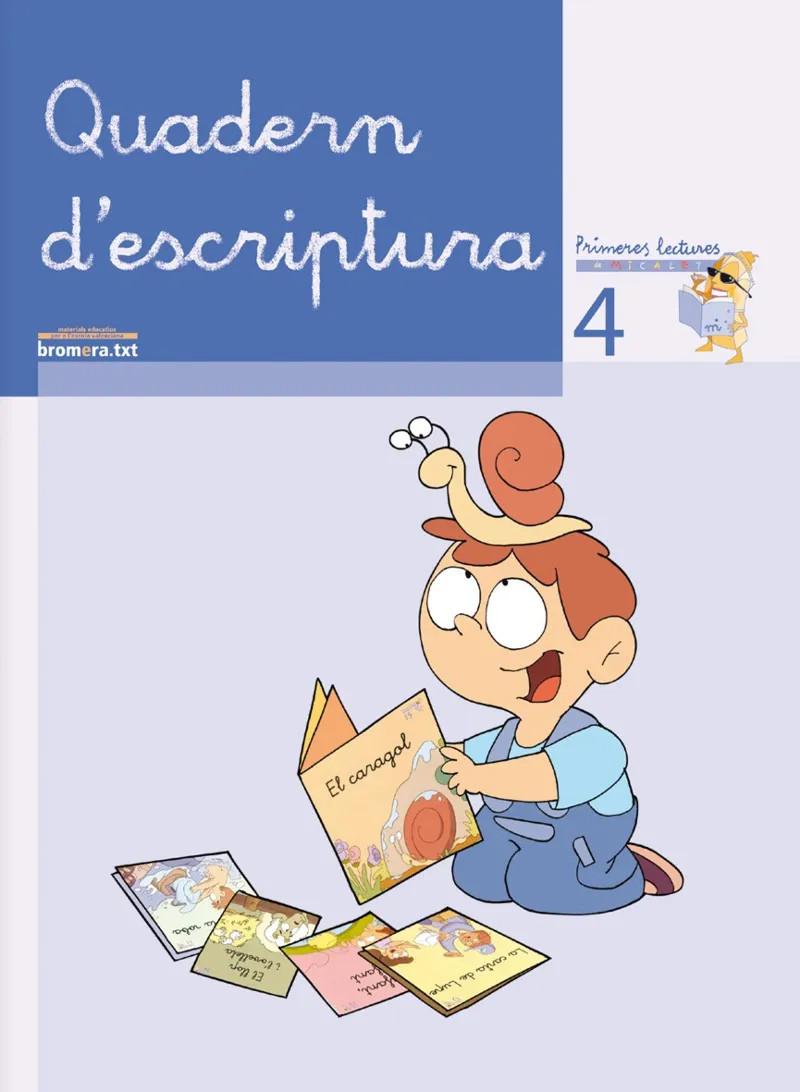 EP 4 - QUAD. ESCRIPTURA 4 - PRIMERES LECTURES DE MICALET