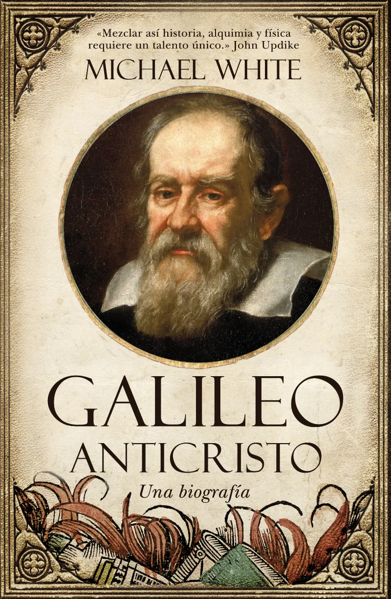GALILEO ANTICRISTO -UNA BIOGRAFIA-