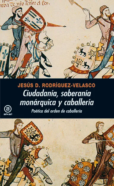 CIUDADANIA SOBERANIA MONARQUIA Y CABALLERIA