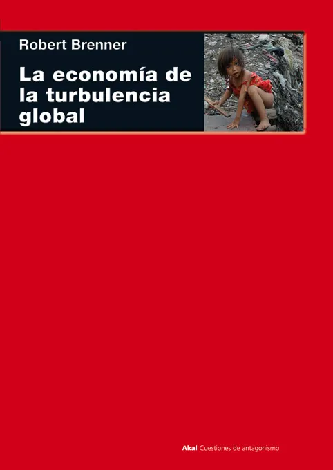 ECONOMIA DE LA TURBULENCIA GLOBAL,LA