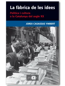 FABRICA DE LES IDEES,LA -POLITICA I CULTURA A LA