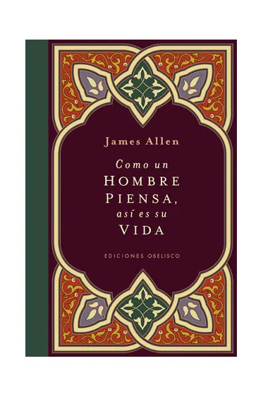 COMO UN HOMBRE PIENSA ASI ES SU VIDA