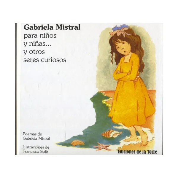 GABRIELA MISTRAL PARA NIÑOS Y NIÑAS... Y OTROS