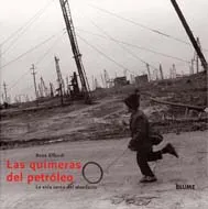 QUIMERAS DEL PETROLEO,LAS -LA VIDA CERCA DEL OLEODUCTO-