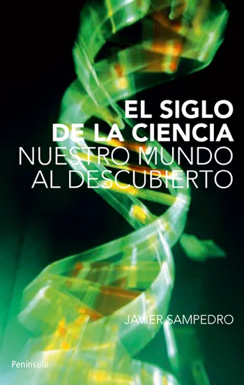 SIGLO DE LA CIENCIA,EL -NUESTRO MUNDO AL DESCUBIER