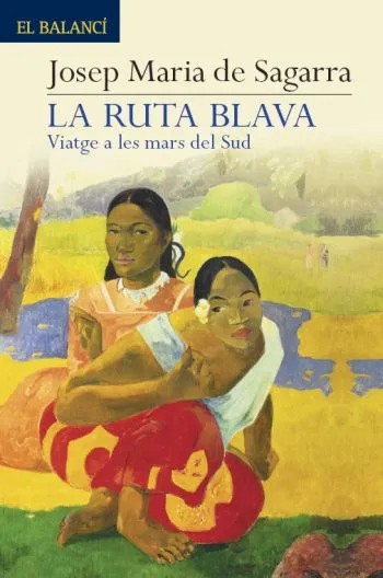 RUTA BLAVA,LA -VIATGE A LES MARS DEL SUD-