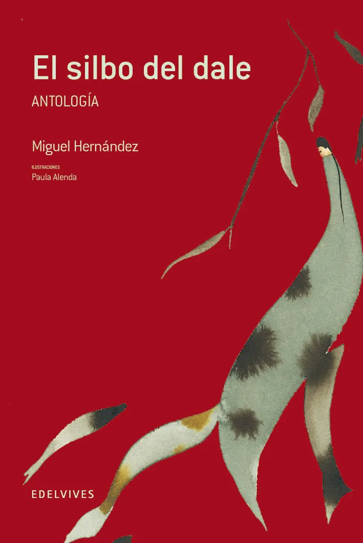 EL SILBO DEL DALE -ANTOLOGÍA DE POEMAS DE MIGUEL HERNÁNDEZ -9