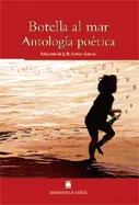 BOTELLA AL MAR . ANTOLOGIA POETICA (B.T)