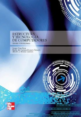 ESTRUCTURA Y TECNOLOGIA DE COMPUTADORAS: TEORIA Y PROBLEMAS RESUELTOS