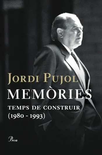 JORDI PUJOL MEMORIES -TEMPS DE CONSTRUIR 1980/1993