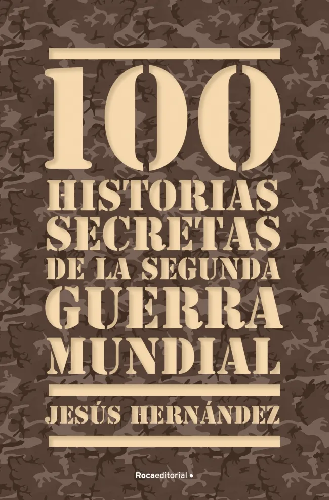 100 historias secretas de la Segunda Guerra Mundial