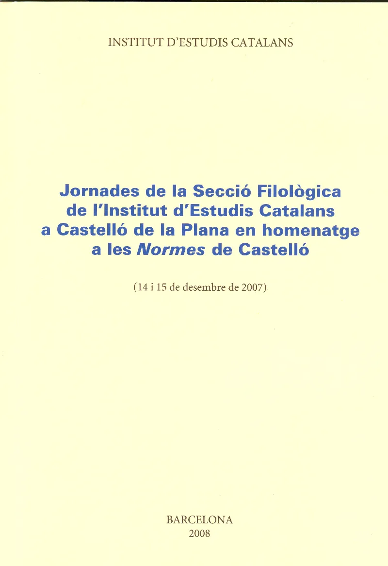 Jornades de la Secció Filològica de l'Institut d'Estudis Catalans a Castelló de la Plana en homenatge a les Normes de Castelló (14 i 15 de desembre de