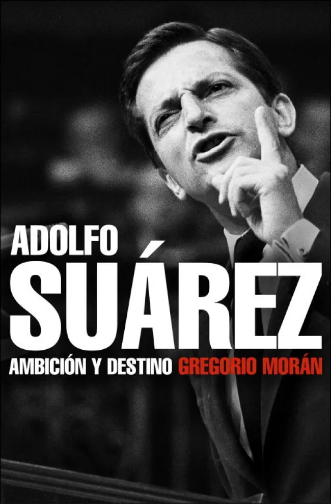 ADOLFO SUAREZ -AMBICION Y DESTINO-