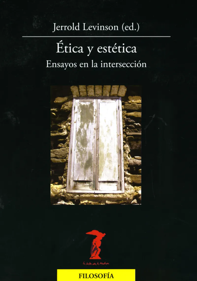 ETICA Y ESTETICA -ENSAYOS EN LA INTERSECCION-