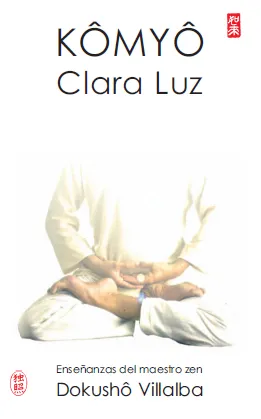 KOMYO CLARA LUZ -ENSEÑANZAS DEL MAESTRO ZEN-
