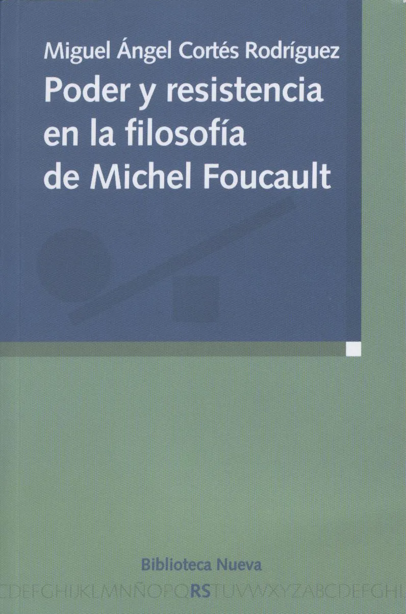PODER Y RESISTENCIA EN LA FILOSOFIA DE MICHEL FOUC