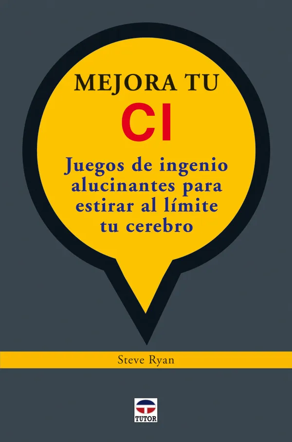 MEJORA TU CI -JUEGOS DE INGENIO ALUCINANTES PARA