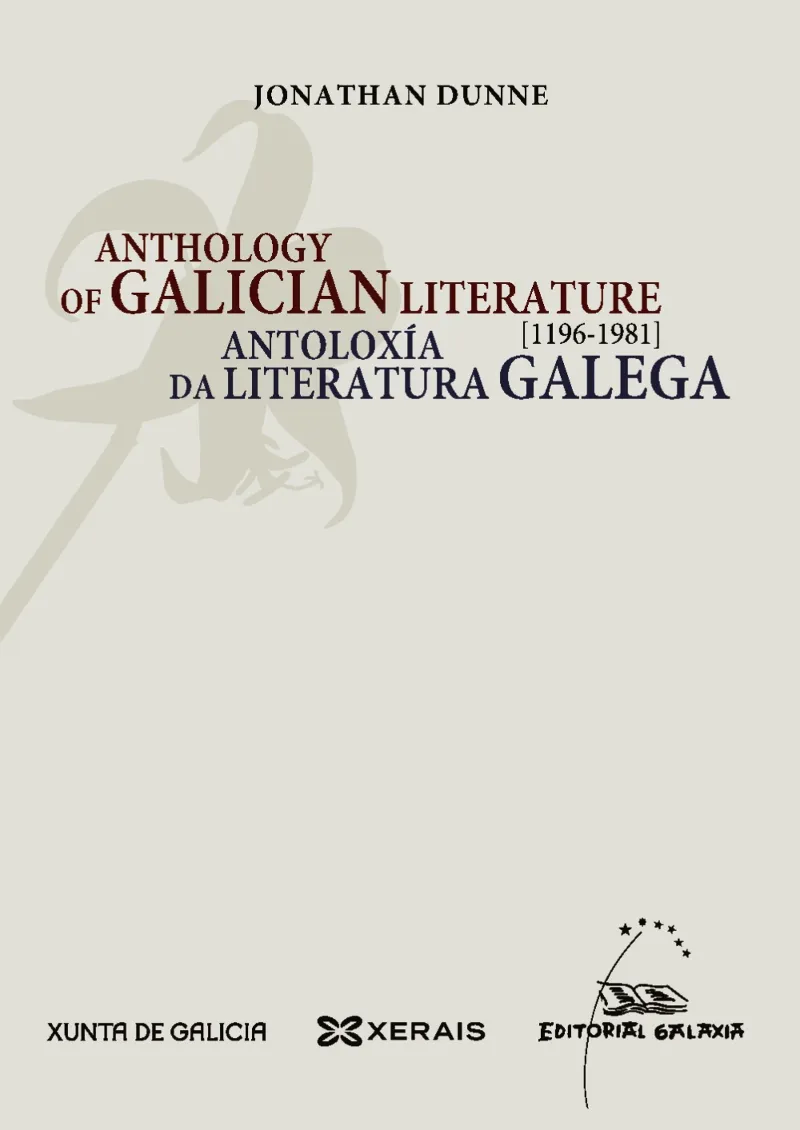 ANTHOLOGY OF GALICIAN LITERATURE / ANTOLOXÍA DA LITERATURA GALEGA 1196-1981