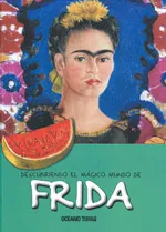 FRIDA -DESCUBRIENDO EL MUNDO MAGICO DE..-