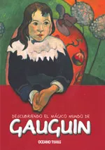 GAUGUIN -DESCUBRIENDO EL MUNDO MAGICO DE..-
