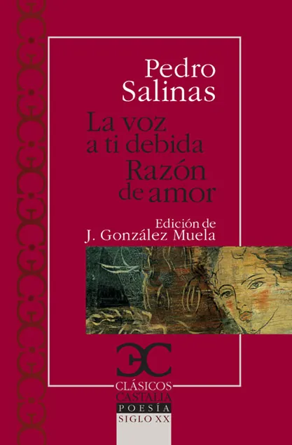 La voz a ti debida. Razón de amor .