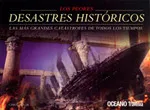 PEORES DESASTRES HISTORICOS,LOS
