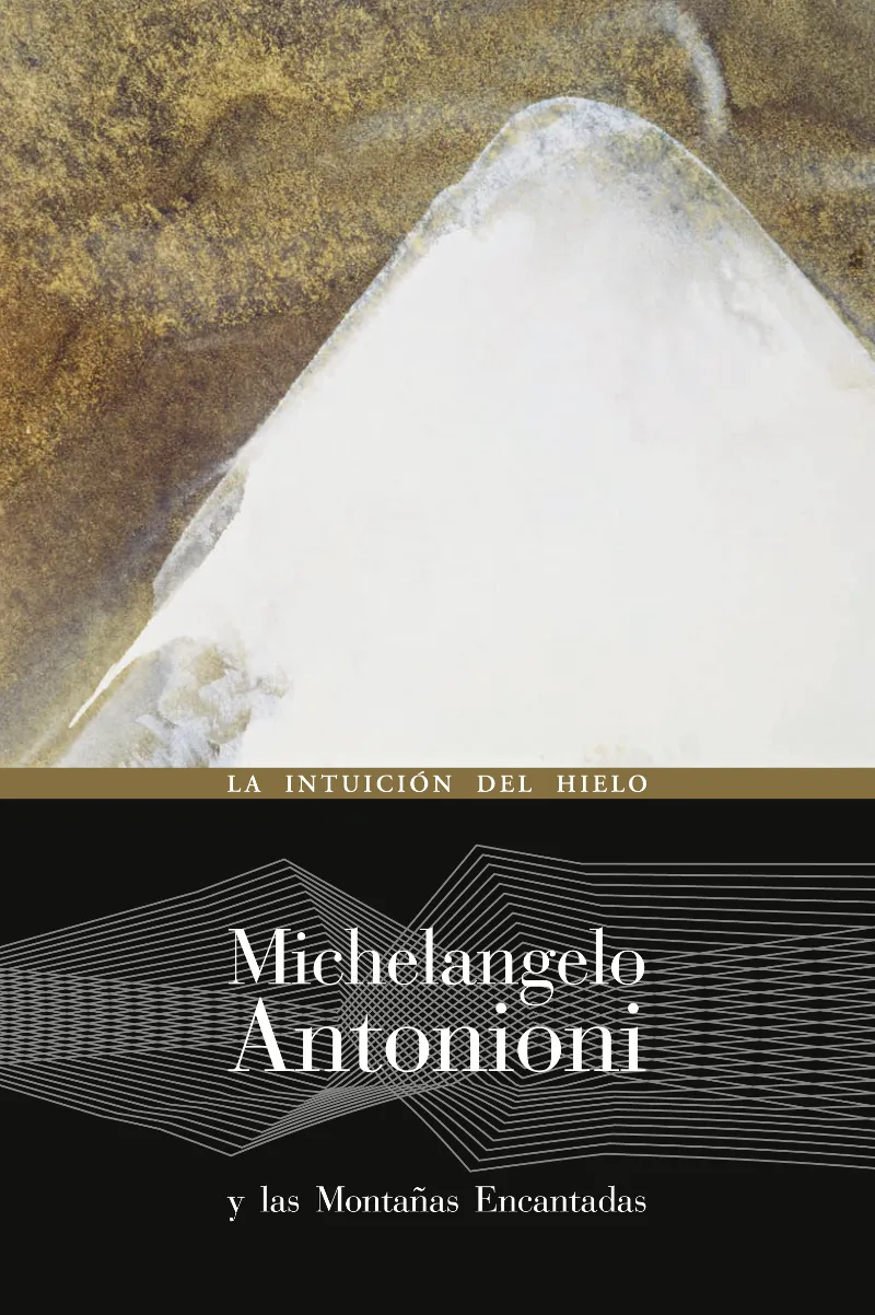 MICHELANGELO ANTONIONI Y LA MONTAÑAS ENCANTADAS