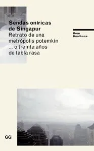 SENDAS ONIRICAS DE SINGAPUR -RETRATO DE UNA METROP