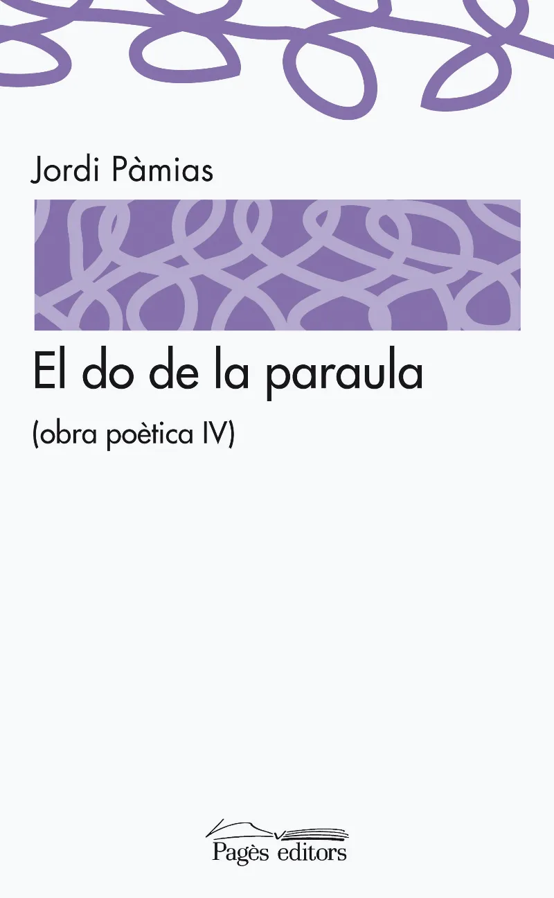 DO DE LA PARAULA,EL -OBRA POETICA IV-
