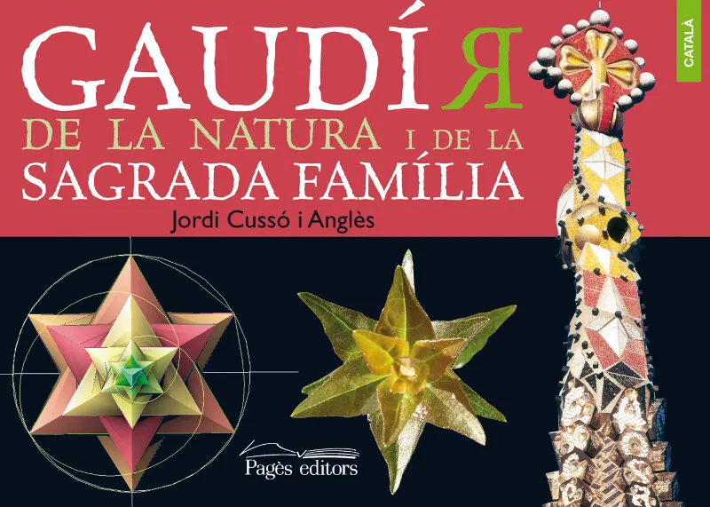 Gaudí'r de la natura i de la Sagrada Familia