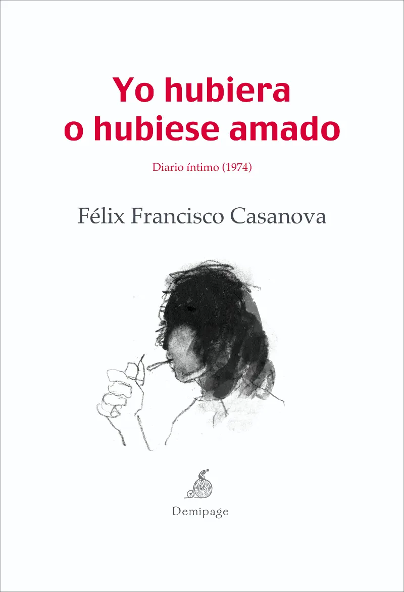 YO HUBIERA O HUBIESE AMADO -DIARIO INTIMO 1974-