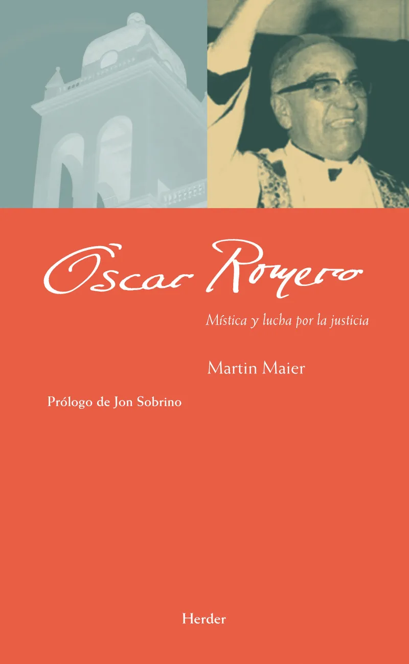 OSCAR ROMERO -MISTICA LUCHA POR LA JUSTICIA-
