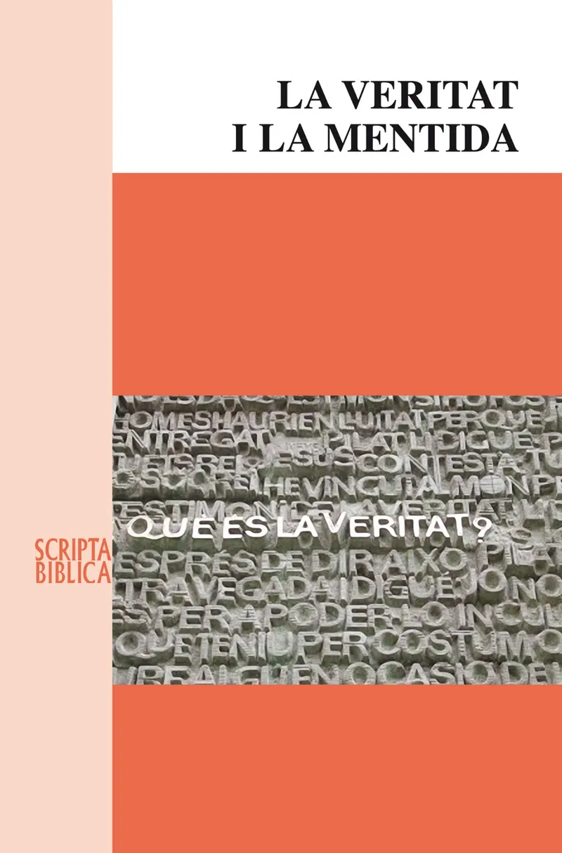 VERITAT I LA MENTIDA,LA -QUE ES LA VERITAT?-
