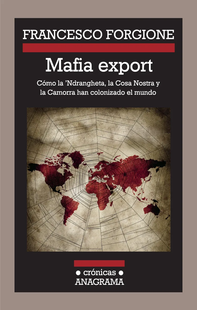MAFIA EXPORT COMO LA NDRANGHETA LA COSA NOSTRA Y