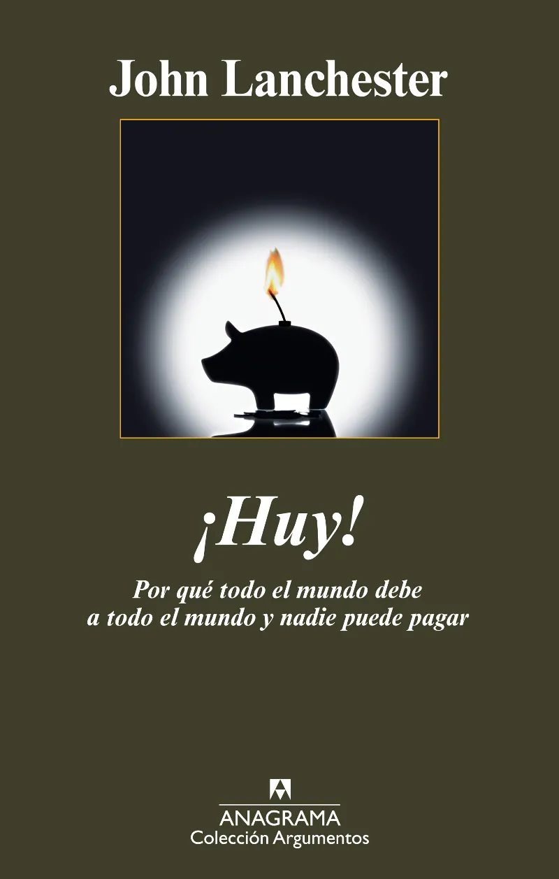 HUY -POR QUE TODO EL MUNDO DEBE A TODO EL MUNDO